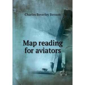  Map reading for aviators Charles Beverley Benson Books