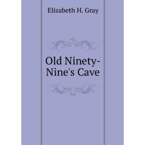  Old Ninety Nines Cave Elizabeth H. Gray Books