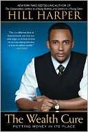 The Wealth Cure Putting Money Hill Harper Pre Order Now