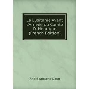   du Comte D. Henrique (French Edition) AndrÃ© Adolphe Daux Books