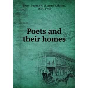 Poets and their homes. Eugene A. Perry  Books