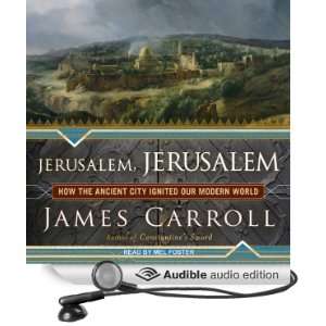  Jerusalem, Jerusalem How the Ancient City Ignited Our 