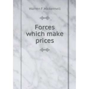  Forces which make prices Warren F. Hickernell Books