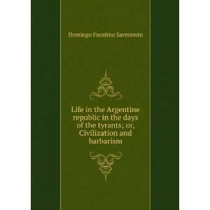   ; or, Civilization and barbarism Domingo Faustino Sarmiento Books