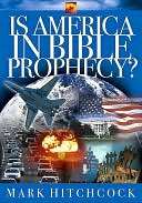   Is America in Bible Prophecy? by Mark Hitchcock, The 