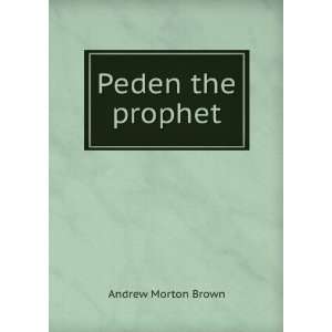  Peden the prophet Andrew Morton Brown Books