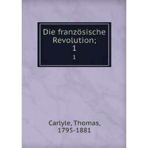   ¶sische Revolution;. 1 Thomas, 1795 1881 Carlyle  Books