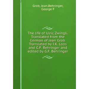  and edited by G.F. Behringer: Jean,Behringer, George F Grob: Books