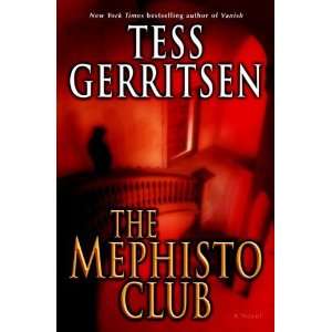    The Mephisto Club: A Novel By Tess Gerritsen:  Author : Books