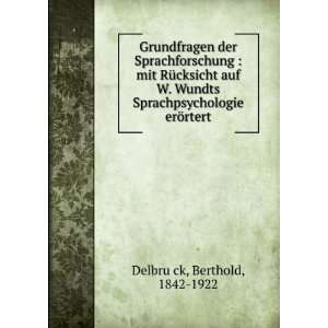   Sprachpsychologie erÃ¶rtert: Berthold, 1842 1922 DelbruÌ?ck: Books