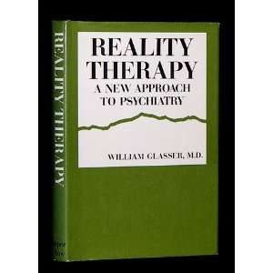   Reality Therapy A New Approach to Psychiatry William Glasser Books