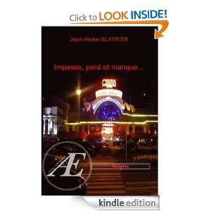 IMPASSE, PERD ET MANQUE (French Edition): JEAN MICHEL BLATRIER 