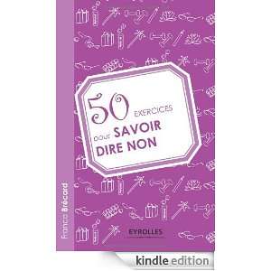 50 exercices pour savoir dire non (French Edition) France Brécard 
