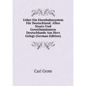   nnern Deutschlands Aus Herz Gelegt (German Edition) Carl Grote Books