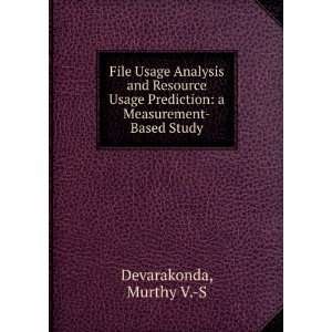 File Usage Analysis and Resource Usage Prediction a Measurement Based 