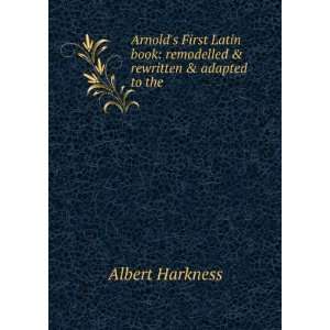  Arnolds First Latin book remodelled & rewritten 