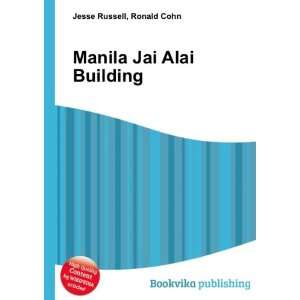  Manila Jai Alai Building Ronald Cohn Jesse Russell Books