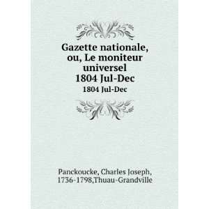  Gazette nationale, ou, Le moniteur universel. 1804 Jul Dec 