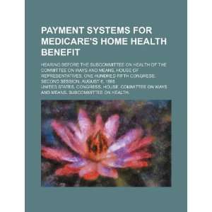  Payment systems for Medicares home health benefit 