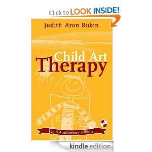 Child Art Therapy Judith Aron Rubin  Kindle Store