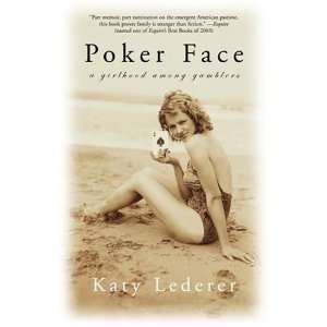  Poker Face A Girlhood Among Gamblers [Paperback] Katy 