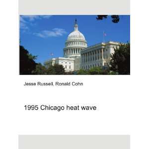  1995 Chicago heat wave Ronald Cohn Jesse Russell Books