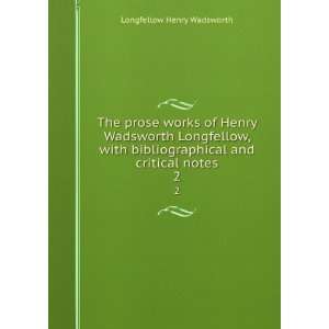   and critical notes. 2 Longfellow Henry Wadsworth Books