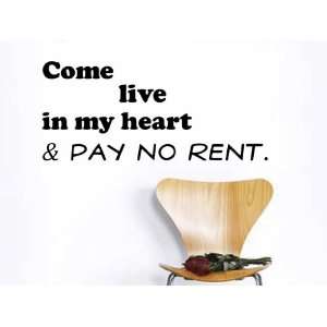 Come Live In My Heart And Pay No Rent Vinyl Wall Decal 