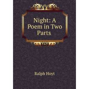  Night A Poem in Two Parts . Ralph Hoyt Books