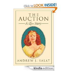  The Auction A Love Story eBook Andrew Salat Kindle 
