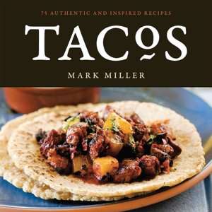   Tacos by Mark Miller, Ten Speed Press  NOOK Book 