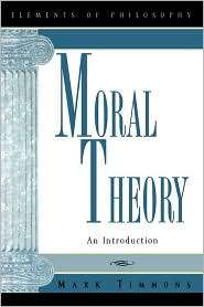 Moral Theory, (084769769X), Mark Timmons, Textbooks   