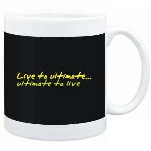 Mug Black  LIVE TO Ultimate ,Ultimate TO LIVE !  Sports:  