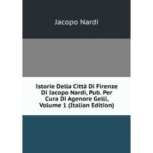   CittÃ  Di Firenze, Volume 1 (Italian Edition): Jacopo Nardi: Books
