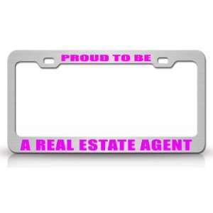  PROUD TO BE A REAL ESTATE AGENT Occupational Career, High 