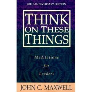   Things Meditations for Leaders [Paperback] John C. Maxwell Books