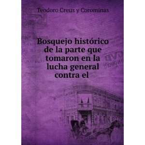   en la lucha general contra el . Teodoro Creus y Corominas Books