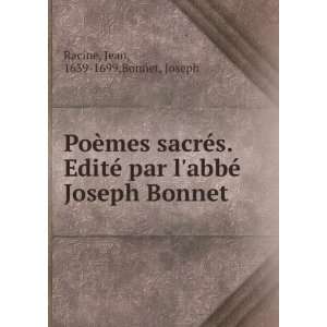   abbÃ© Joseph Bonnet: Jean, 1639 1699,Bonnet, Joseph Racine: Books