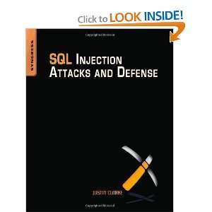   : SQL Injection Attacks and Defense [Paperback]: Justin Clarke: Books