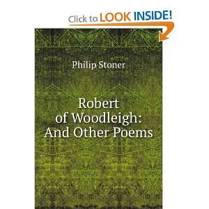  Robert of Woodleigh And Other Poems Philip Stoner Books