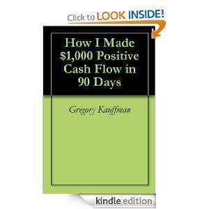   Cash Flow in 90 Days: Gregory Kauffman:  Kindle Store
