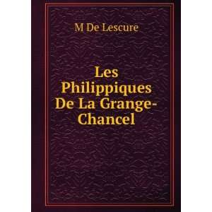  Les Philippiques De La Grange Chancel: M De Lescure: Books