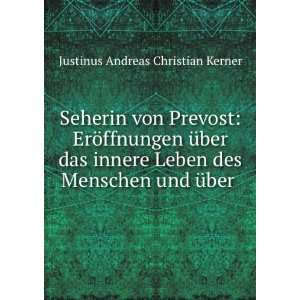   des Menschen und Ã¼ber .: Justinus Andreas Christian Kerner: Books