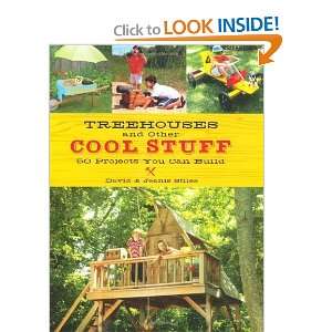  Treehouses and other Cool Stuff: 50 Projects You Can Build 