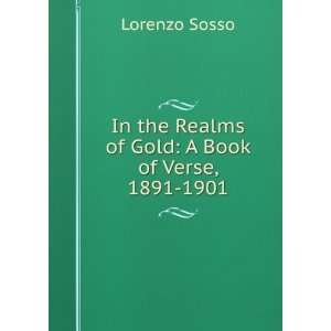  In the Realms of Gold A Book of Verse, 1891 1901 Lorenzo 