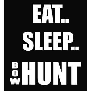  Eat Sleep Bow Hunt Vinyl Decal Sticker: Everything Else