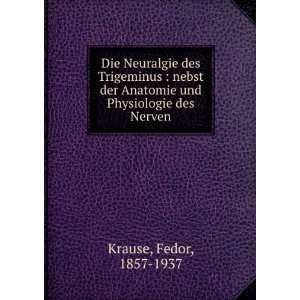   Anatomie und Physiologie des Nerven Fedor, 1857 1937 Krause Books