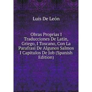Obras Proprias I Traducciones De Latin, Griego, I Toscano, Con La 