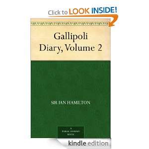 Gallipoli Diary, Volume 2 Sir Ian Hamilton  Kindle Store