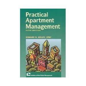   : Practical Apartment Management [Paperback]: Edward N. Kelley: Books